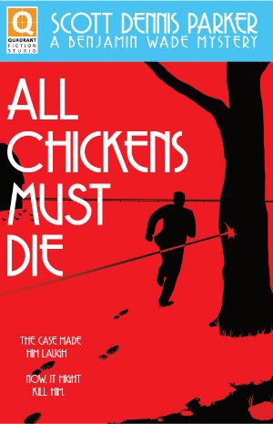 [Benjamin Wade 02] • All Chickens Must Die